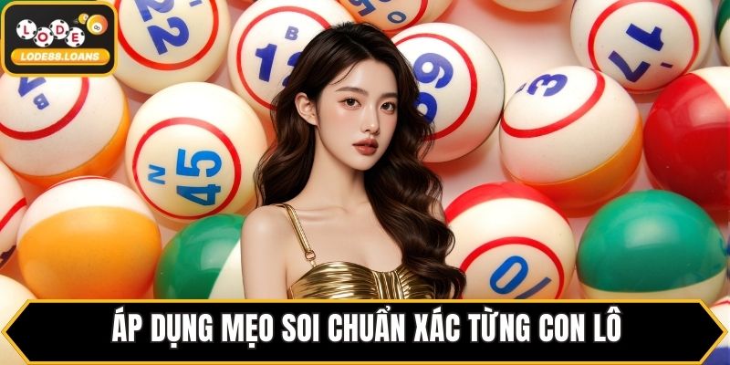 Áp dụng mẹo soi chuẩn xác từng con lô