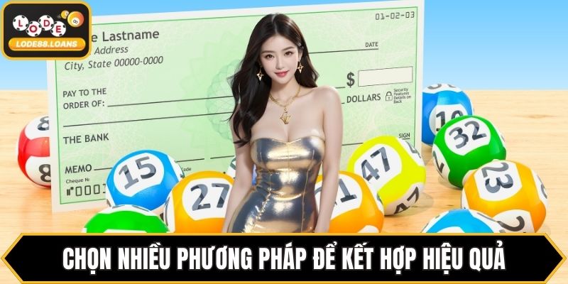 Chọn nhiều phương pháp để kết hợp hiệu quả