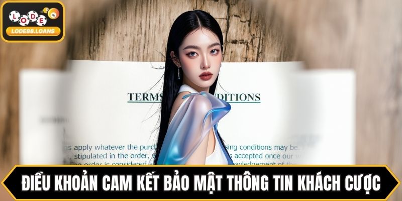 Điều khoản cam kết bảo mật thông tin khách cược