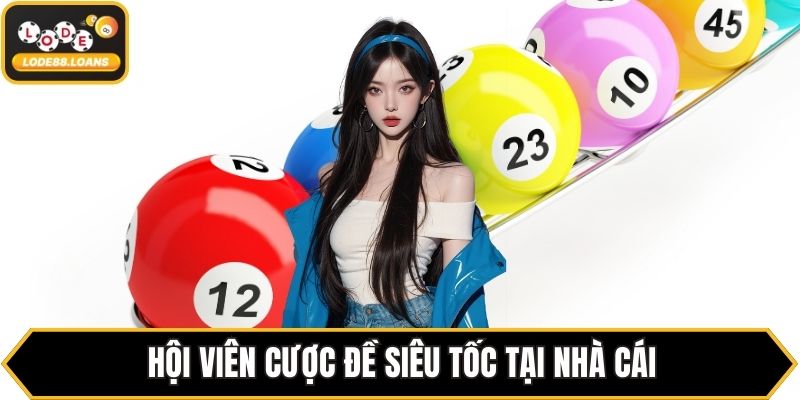 Hội viên cược đề siêu tốc tại nhà cái