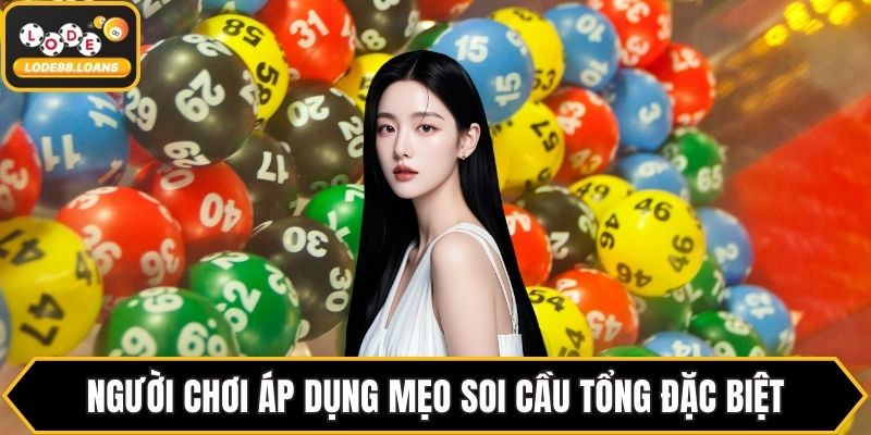 Người chơi áp dụng mẹo soi cầu tổng đặc biệt
