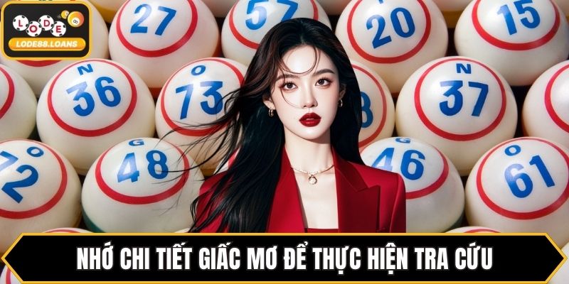 Nhớ chi tiết giấc mơ để thực hiện tra cứu