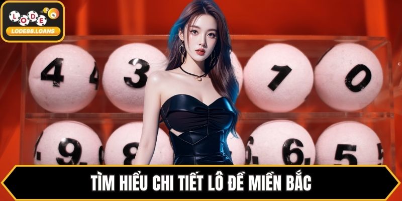 Tìm hiểu chi tiết lô đề miền Bắc